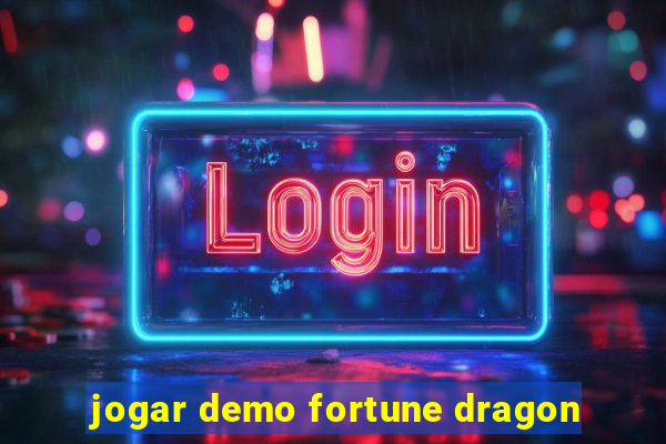 jogar demo fortune dragon